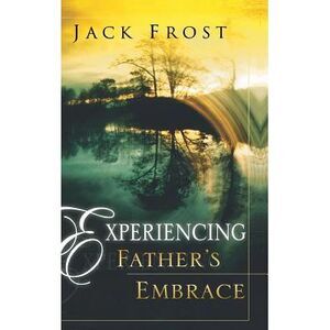 Experiencing Father's Embrace -- Jack Frost